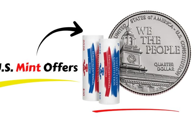 U.S. Mint Offers Special 1776–2026 Constitution Quarter Rolls and Bags