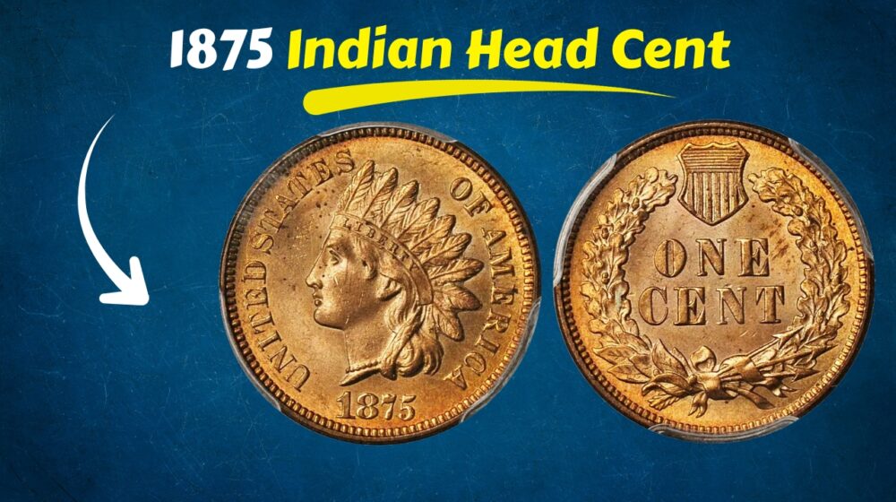 1875 Indian Head Cent: History, Value & Rare Variety Guide
