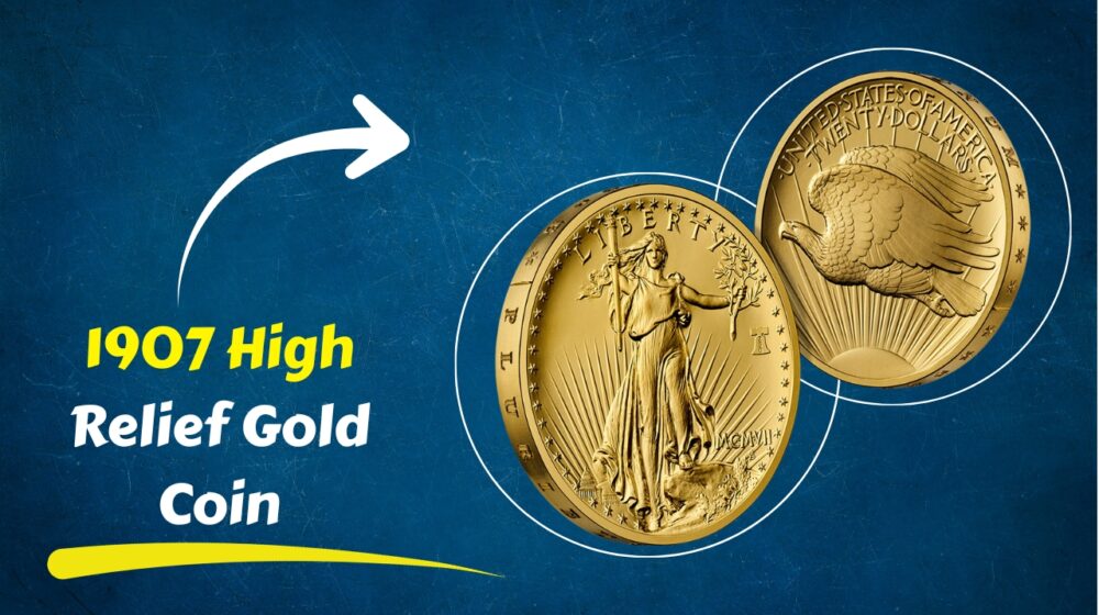 1907 High Relief Gold Coin: The “Silk Purse” Label Explained