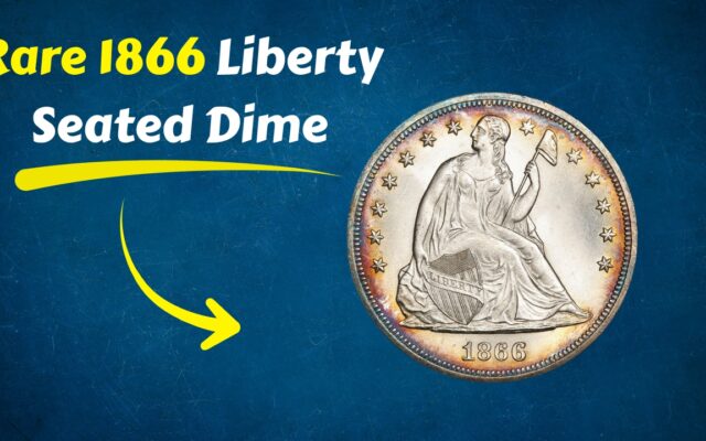 Rare 1866 Liberty Seated Dime Linked to an 8,000-Coin Reconstruction Issue