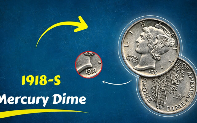 1918-S Mercury Dime: Why High-Grade Coins Are So Hard to Find